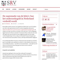 De suprematie van de bèta’s: hoe het onderzoeksgeld in Nederland verdeeld wordt
