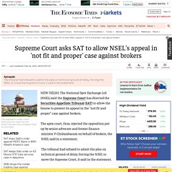 Supreme Court asks SAT to allow NSEL's appeal in 'not fit and proper' case against brokers