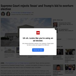 Supreme Court rejects Texas' and Trump's bid to overturn election