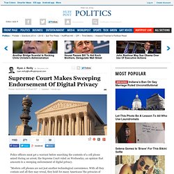 Supreme Court Makes Sweeping Endorsement Of Digital Privacy