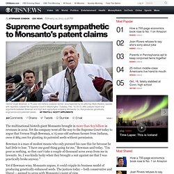 Supreme Court sympathetic to Monsanto's patent claims