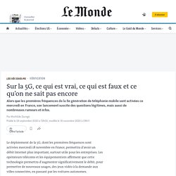 Sur la 5G, ce qui est vrai, ce qui est faux et ce qu’on ne sait pas encore