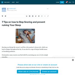 7 Tips on how to Stop Snoring and prevent ruining Your Sleep