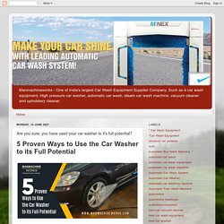 Are you sure, you have used your car washer to it's full potential?