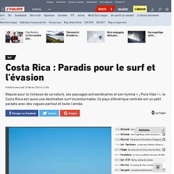 Surf - Costa Rica : Paradis pour le surf et l'évasion