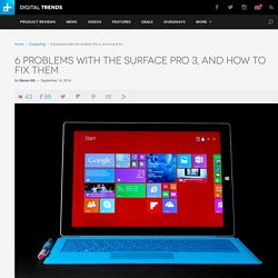 Surface Pro 3: Common Problems and How to Fix Them
