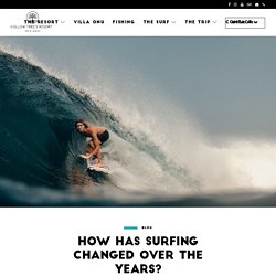 How Has Surfing Changed Over The Years - A Brief History