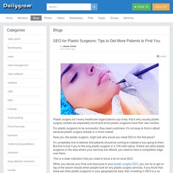 SEO for Plastic Surgeons: Tips to Get More Patients to Find You » Dailygram ... The Business Network