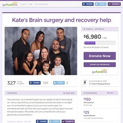 Kate's Brain surgery and recovery help by Kate N Quique Rivera