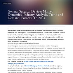 General Surgical Devices Market Dynamics, Industry Anal...