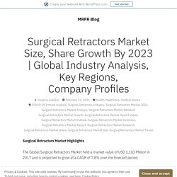Global Industry Analysis, Key Regions, Company Profiles – MRFR Blog