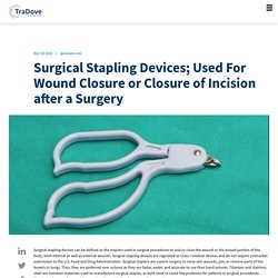 Surgical Stapling Devices; Used For Wound Closure or Closure of Incision after a Surgery