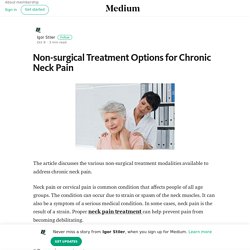 Non-surgical Treatment Options for Chronic Neck Pain