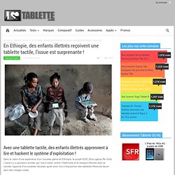 En Ethiopie, des enfants illettrés reçoivent une tablette tactile, l'issue est surprenante ! i Love Tablette Tactile