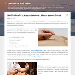 Surprising Benefits of Acupuncture treatment & Intense Massage Therapy