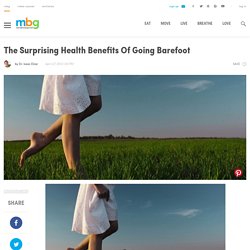 The Surprising Health Benefits Of Going Barefoot
