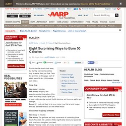 Eight Surprising Ways to Burn 50 Calories - AARP Bulletin