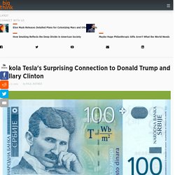 Nikola Tesla's Surprising Connection to Donald Trump and Hillary Clinton