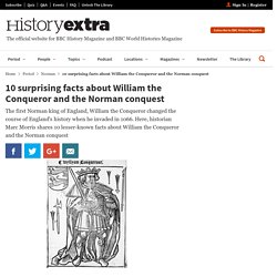 10 surprising facts about William the Conqueror and the Norman conquest
