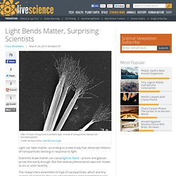 Light Bends Matter, Surprising Scientists