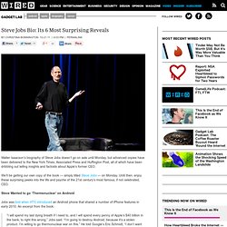 Steve Jobs Bio: Its 6 Most Surprising Reveals