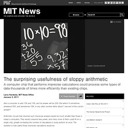 The surprising usefulness of sloppy arithmetic