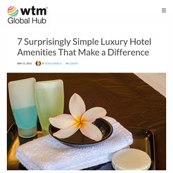 7 Surprisingly Simple Luxury Hotel Amenities That Make a Difference