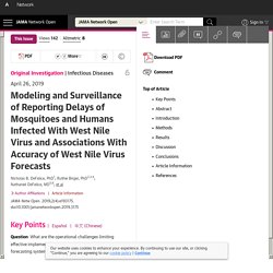 JAMA 26/04/19 Modeling and Surveillance of Reporting Delays of Mosquitoes and Humans Infected With West Nile Virus and Associations With Accuracy of West Nile Virus Forecasts