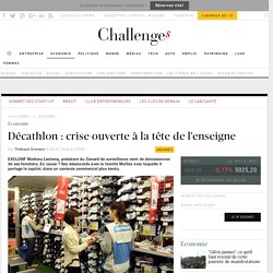 Décathlon: pourquoi Matthieu Leclercq, président du conseil de surveillance claque la porte - Challenges