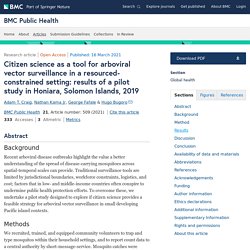 BMC PUBLIC HEALTH 16/03/21 Citizen science as a tool for arboviral vector surveillance in a resourced-constrained setting: results of a pilot study in Honiara, Solomon Islands, 2019