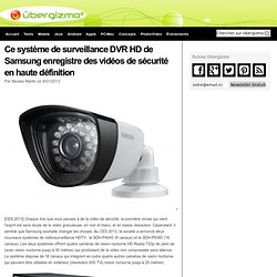 Ce système de surveillance DVR HD de Samsung enregistre des vidéos de sécurité en haute définition