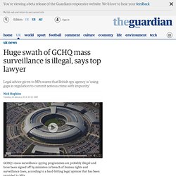 Huge swath of GCHQ mass surveillance is illegal, says top lawyer