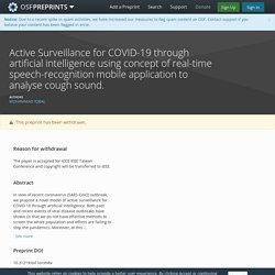 OSFPREPRINTS 01/04/20 Active Surveillance for COVID-19 through artificial intelligence using concept of real-time speech-recognition mobile application to analyse cough sound.
