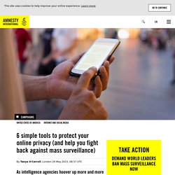 6 simple tools to protect your online privacy (and help you fight back against mass surveillance)