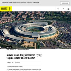 Surveillance: UK government trying to place itself above the law