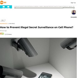 How to Prevent Illegal Secret Surveillance on Cell Phone? - linajackie222