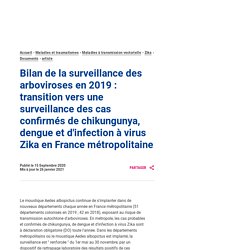 SANTE PUBLIQUE FRANCE 26/01/21 Bilan de la surveillance des arboviroses en 2019 : transition vers une surveillance des cas confirmés de chikungunya, dengue et d'infection à virus Zika en France métropolitaine