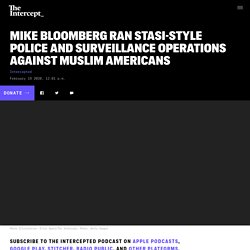 Mike Bloomberg Ran Stasi-Style Police and Surveillance Operations Against Muslim Americans