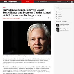 Snowden Documents Reveal Covert Surveillance and Pressure Tactics Aimed at WikiLeaks and Its Supporters - The InterceptThe Intercept
