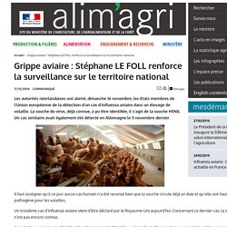 MAAF 17/11/14 Grippe aviaire : Stéphane LE FOLL renforce la surveillance sur le territoire national