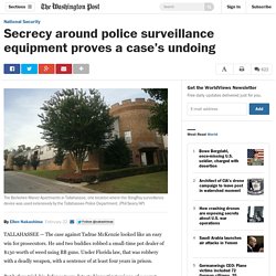 Secrecy around police surveillance equipment proves a case’s undoing