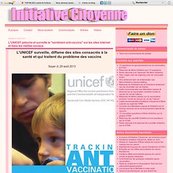 L'UNICEF pétoche et surveille le "sentiment anti-vaccins" sur les sites internet et dans les médias sociaux