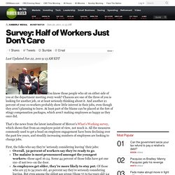 Survey: Half of Workers Just Don’t Care