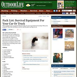 Pack List: Survival Equipment For Your Car Or Truck
