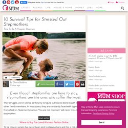 10 Survival Tips for Stressed Out Stepmothers
