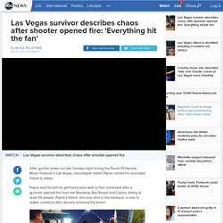 Las Vegas survivor describes chaos after shooter opened fire: 'Everything hit the fan'