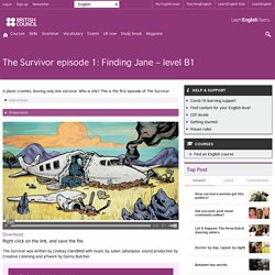 The Survivor episode 1: Finding Jane – level B1