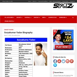 Suryakumar Yadav Biography: Age, Height, Net Worth, Birthday & Career Stats