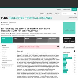 PLOS 25/10/21 Susceptibility and barriers to infection of Colorado mosquitoes with Rift Valley fever virus