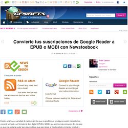 Convierte tus suscripciones de Google Reader a EPUB o MOBI con Newstoebook